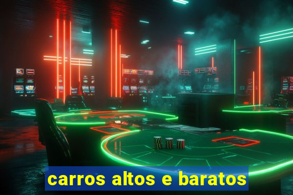 carros altos e baratos